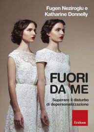 Title: Fuori da me. Superare il disturbo di depersonalizzazione, Author: Katharine Donnelly