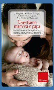 Title: Diventiamo mamma e papà. Manuale pratico: dalla gravidanza al primo anno di vita del bambino, Author: Jeannette Milgrom