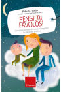 Pensieri favolosi: Come trasformare le emozioni negative in emozioni positive