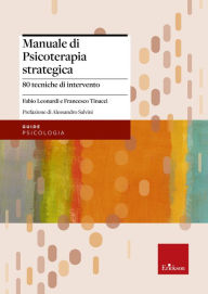 Title: Manuale di Psicoterapia strategica: 80 tecniche di intervento, Author: Fabio Leonardi