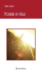 Title: Polvere di stelle, Author: Silvia Ceruti