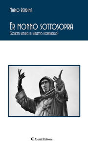 Title: Er monno sottosopra: (Sonetti satirici in dialetto romanesco), Author: Mario Rendina