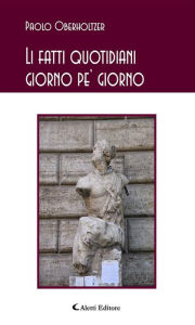 Title: Li fatti quotidiani giorno pe' giorno, Author: Paolo Oberholtzer