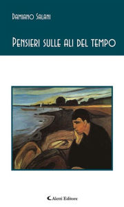 Title: Pensieri sulle ali del tempo, Author: Damiano Salani