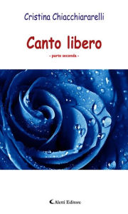 Title: Canto libero, Author: Cristina Chiacchiararelli