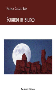 Title: Sguardi in bilico, Author: Pietro Celeste Uras