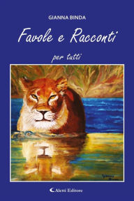 Title: Favole e racconti per tutti, Author: Gianna Binda