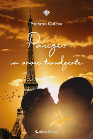 Title: Parigi: un amore travolgente, Author: Stefano Chiesa