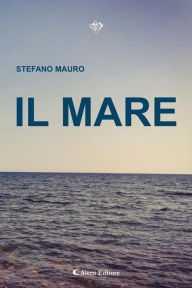 Title: Il mare, Author: Stefano Mauro