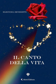 Title: Il canto della vita, Author: Eleonora Benedetti
