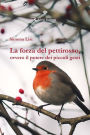 La forza del pettirosso, ovvero il potere dei piccoli gesti