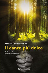 Title: Il canto più dolce, Author: Daniela Di Bonaventura