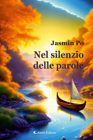 Title: Nel silenzio delle parole, Author: Jasmin Po
