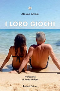 Title: I loro giochi, Author: Alessio Atzeni
