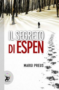Title: Il segreto di Espen, Author: Margi Preus