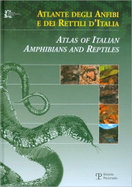 Title: Atlante degli Anfibi e dei Rettili dItalia / Atlas of Italian Amphibians and Reptiles, Author: Franco Bernini