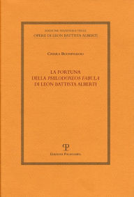 Title: La fortuna della 'Philodoxeos fabula' di Leon Battista Alberti, Author: Edizioni Polistampa