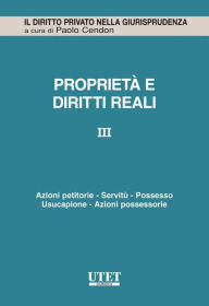 Title: Propietà e diritti reali - vol. 3, Author: Lorenzo Balestra