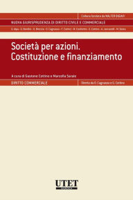 Title: Società per azioni. Costituzione e finanziamento, Author: Gastone Cottino e Marcella Sarale