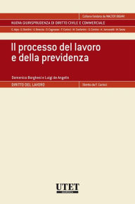 Title: Il processo del lavoro e della previdenza, Author: Domenico Borghesi e Luigi De Angelis