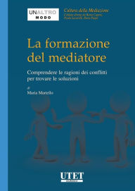 Title: La formazione del mediatore, Author: Maria Martello