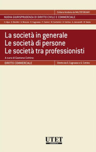 Title: La società in generale. Le società di persone. Le società tra professionisti, Author: Gastone Cottino