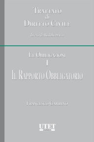 Title: Trattato di diritto civile - Le Obbligazioni - Vol. I: Il rapporto obbligatorio, Author: Francesco Gambino