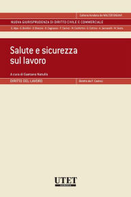 Title: Salute e sicurezza sul lavoro, Author: Gaetano Natullo (a cura di)