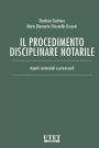 Il procedimento disciplinare notarile: Aspetti sostanziali e processuali