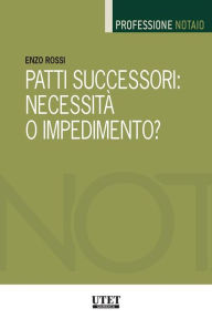 Title: Patti successori: necessità o impedimento?, Author: Enzo Rossi
