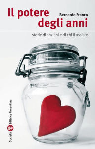 Title: Il potere degli anni: Storie di anziani e di chi li assiste, Author: Bernardo Franco