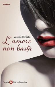 Title: L'amore non basta, Author: Maurizio Chinaglia