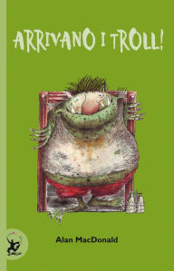 Title: Arrivano i troll!, Author: Alan MacDonald