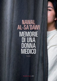 Title: Memorie di una donna medico, Author: Nawal Al-sa'dawi