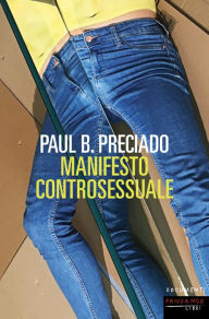 Title: Manifesto Controsessuale, Author: Paul B. Preciado