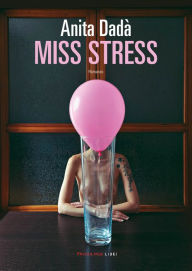 Title: Miss Stress, Author: Anita Dadà