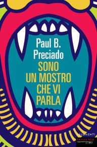 Title: Sono un mostro che vi parla, Author: Paul B. Preciado
