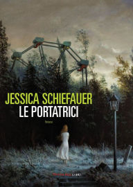 Title: Le portatrici, Author: Jessica Schiefauer