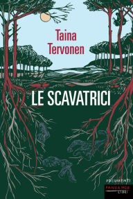 Title: Le scavatrici, Author: Taina Tervonen