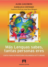 Title: Mas lenguas sabes, tantas personas eres: Carta para mi profesora Holandesa Kitty Bruno, Author: Alida Giacomini