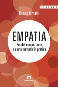 Title: Empatia: Perché è importante e come metterla in pratica, Author: Roman Krznaric