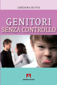 Title: Genitori Senza Controllo, Author: Loredana De Vita
