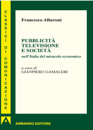 Title: Pubblicità, televisione e società, Author: Francesco Alberoni
