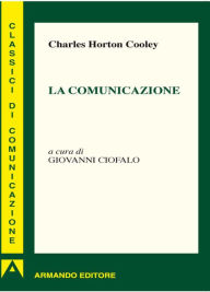 Title: La comunicazione, Author: Charles H. Cooley