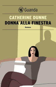 Title: Donna alla finestra, Author: Catherine Dunne