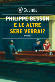 Title: E le altre sere verrai?, Author: Philippe Besson