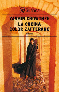 Title: La cucina color zafferano, Author: Yasmin Crowther