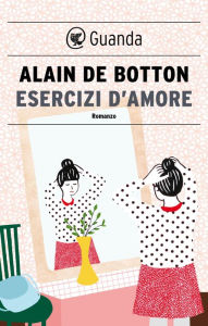 Title: Esercizi d'amore, Author: Alain de Botton