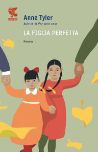 Title: La figlia perfetta, Author: Anne Tyler