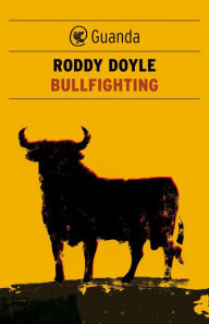 Title: Bullfighting, Author: Roddy Doyle